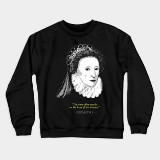 Queen Elizabeth I Quote Crewneck Sweatshirt